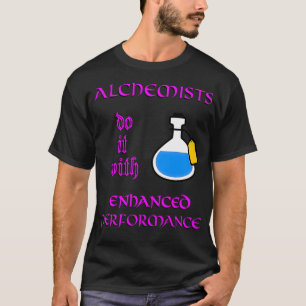 Camiseta Os alquimistas TTRPG fazem-no com o Enhanced Perfo