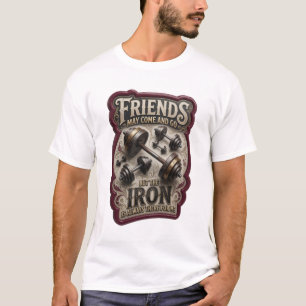 Camiseta OS AMIGOS PODEM VIR E IR, MAS O FERRO É SEMPRE v10