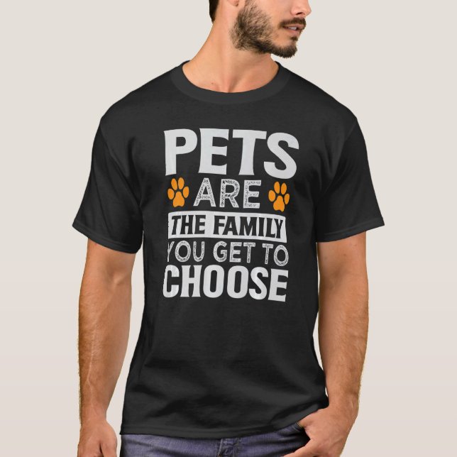 Camiseta Os Animais De Companhia São A Família Que Você Tem (Frente)