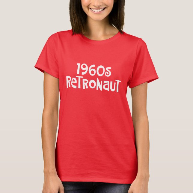 Camiseta Os anos 60 engraçados Retronaut (Frente)