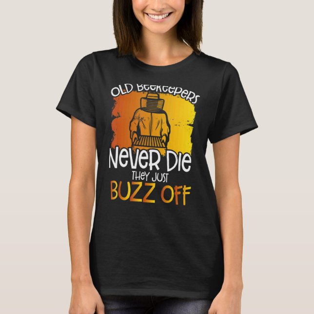 Camiseta Os Antigos Apicultores Nunca Morrem, Eles Tornam-S (Frente)