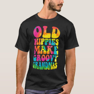 Camiseta Os Antigos Hippies Fazem A Avó De Groovó Melhor Av