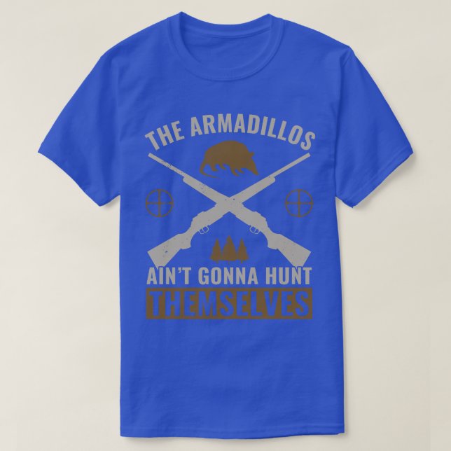 Camiseta Os Armadillos Aint vão se perseguir Armadill (Frente do Design)