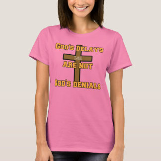 Camiseta Os atrasos de Deus não são negações de Deus