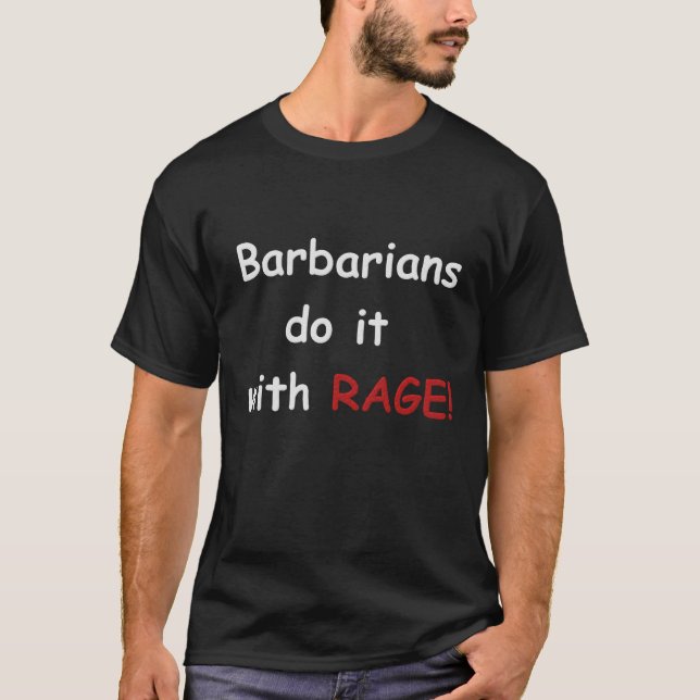 Camiseta Os bárbaros fazem-no com raiva (Frente)