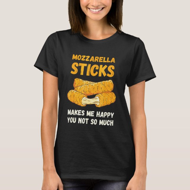 Camiseta Os bastões de mozzarella me fazem uma Comida feliz (Frente)