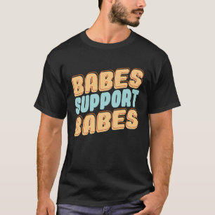 Camiseta Os Bebês Apoiam Ideias De Excelente Para Amigos E