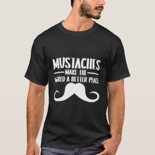 Camiseta Os bigodes fazem do mundo um lugar melhor e engraç