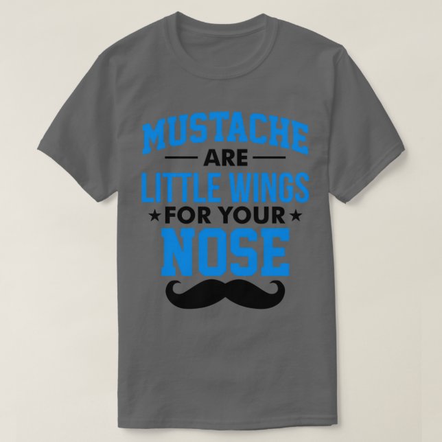 Camiseta Os bigodes são pequenas asas para o nariz 1 (Frente do Design)