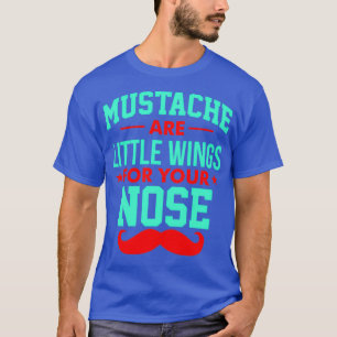 Camiseta Os bigodes são pequenas asas para o nariz 3