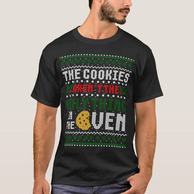 Camiseta Os biscoitos não são a única coisa no forno feio (Frente)