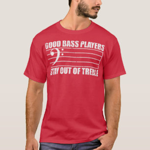 Camiseta Os Bons Jogadores De Bass Ficam Fora De Uma Limpa