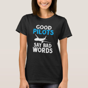 Camiseta Os bons pilotos dizem palavras ruins aviões voador
