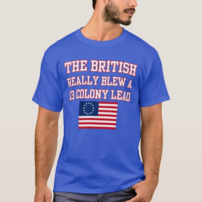 Camiseta Os britânicos desperdiçaram uma vantagem de treze  (Frente)