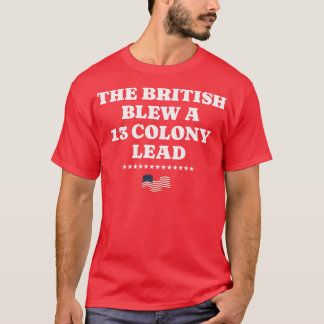 Camiseta Os britânicos explodiram uma colônia de chumbo 13