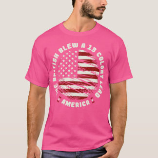 Camiseta Os britânicos explodiram uma colônia líder na Amér