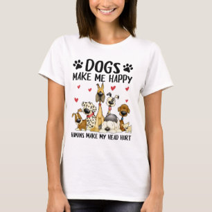 Camiseta Os Cães Fazem-Me Humanos Felizes E Machucam-Me A 