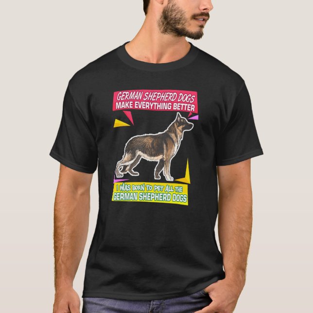 Camiseta Os Cães german shepherd Tornam tudo melhor (Frente)