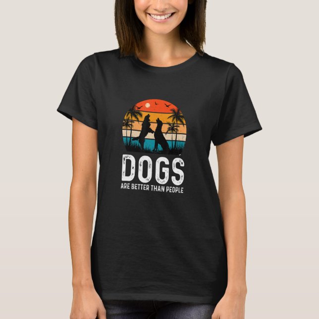 Camiseta Os Cães São Melhores Que A Roupa Pessoas (Frente)