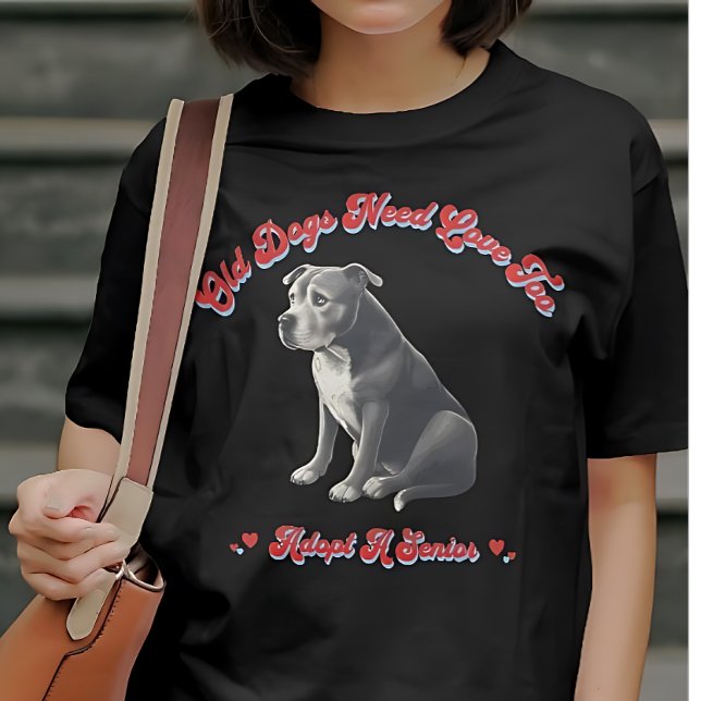 Camiseta Os Cães Velhos Precisam De Amor Para Adotar Um Mai (Criador carregado)