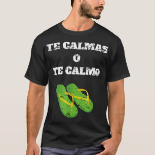 Camiseta Os calmas do calmo Engraçado Latino Mãe Dizendo Re