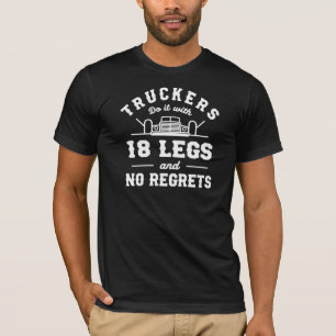 Camiseta Os Caminhoneiros Fazem Com 18 Pernas e Sem Arrepen