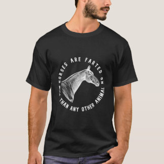 Camiseta Os Cavalos São Alimentados Mais Do Que Qualquer Ou