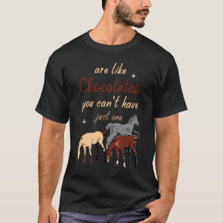 Camiseta Os Cavalos São Como Chocolates Você Não Pode Ter A