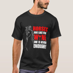 Camiseta Os Cavalos São Como O Vinho Que Nunca Basta