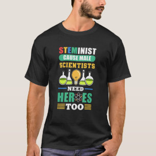 Camiseta Os Cientistas Masculinos Da Causa Esteminista Tamb