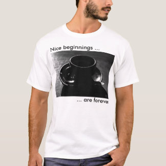 Camiseta Os começos agradáveis são forever
