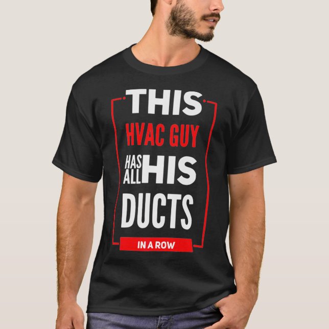 Camiseta Os Contratantes Da HVAC Têm Os Seus Dutos Num Prêm (Frente)