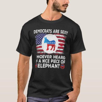 Camiseta Os Democratas São Sexy Quem Ouvir Falar De Uma Boa