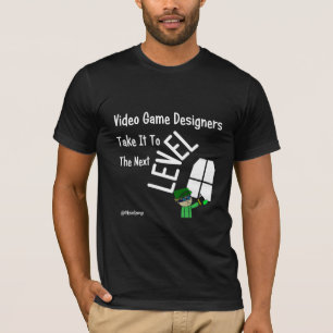 Camiseta Os designers de jogos levam isso ao próximo níve
