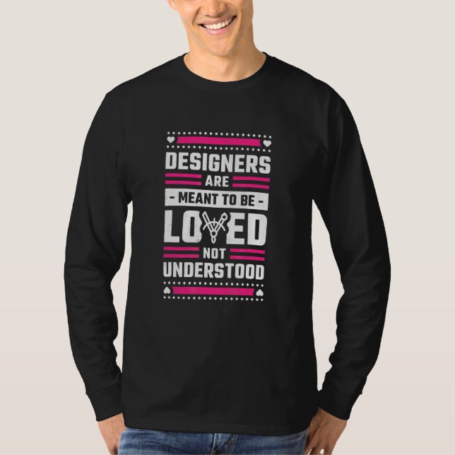 Camiseta Os Designers Devem Ser Amados E Não Compreendidos  (Frente)