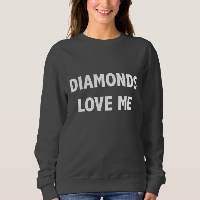 Camiseta Os diamantes amam-me camisola (Frente)