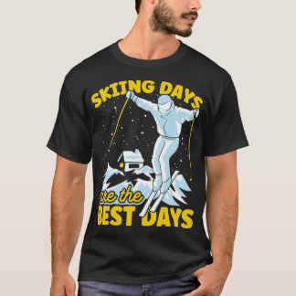 Camiseta Os Dias De Esqui De Esqui De Skier São Os Melhores