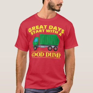 Camiseta Os Dias De excelente Começam Com Um Bom Despejo En