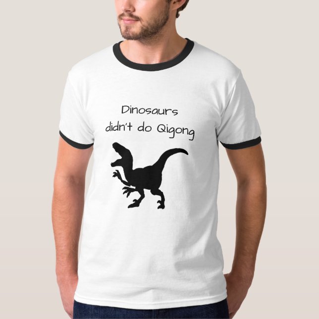 Camiseta Os dinossauros não faziam nada, agora estão extint (Frente)