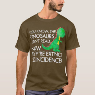 Camiseta Os Dinossauros Não Leram Agora Estão Extintos