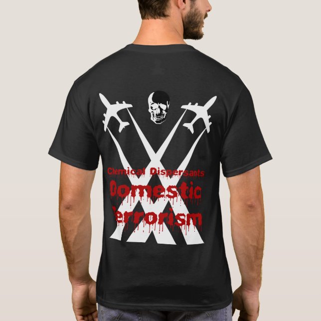 Camiseta Os Dispersants químicos são terrorismo doméstico (Verso)