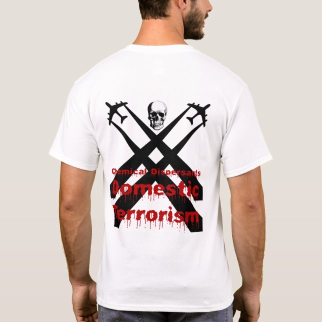 Camiseta Os Dispersants químicos são terrorismo doméstico (Verso)