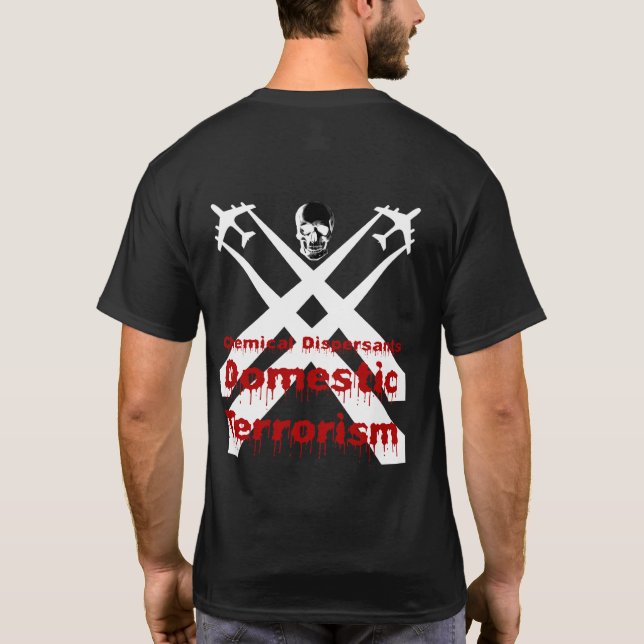 Camiseta Os Dispersants químicos são terrorismo doméstico (Verso)