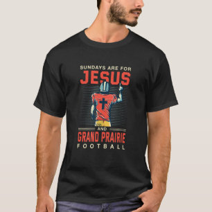 Camiseta Os Domingos São Para Jesus E O Grand Prairie Futeb