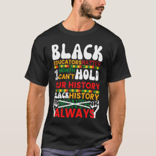 Camiseta Os educadores negros importam um mês não podem seg
