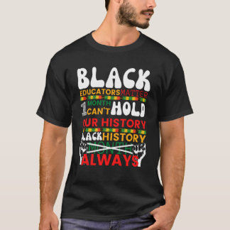 Camiseta Os educadores negros importam um mês não podem seg