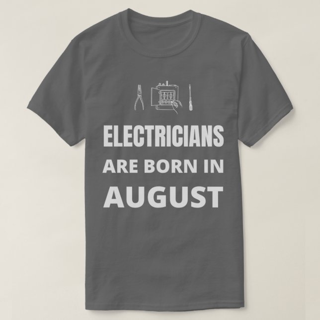 Camiseta Os eletricistas estão a nascer em agosto (Frente do Design)