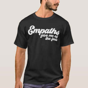 Camiseta Os Empatas Me Dão Todos Os Sentimentos De Empatia