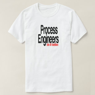 Camiseta Os Engenheiros de processo fazem melhor Piada