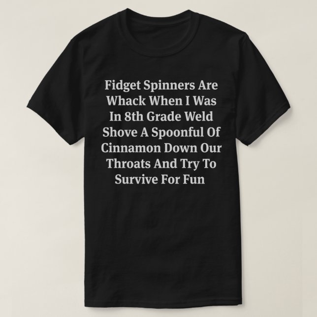 Camiseta Os Espinadores Do Fidget Estão Brancos Quando Eu E (Frente do Design)